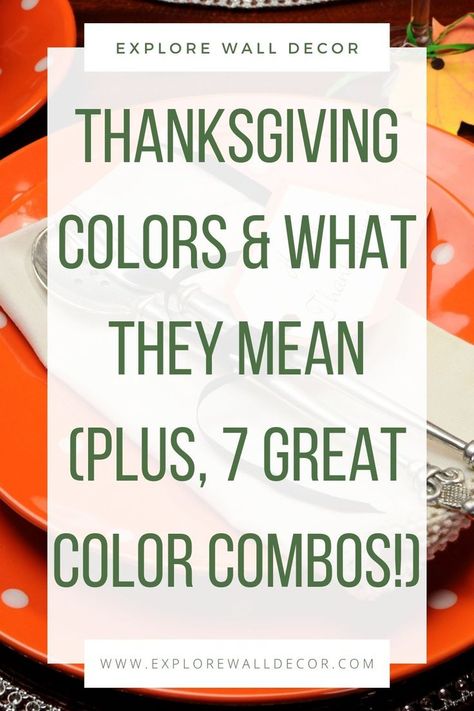 orange plate with napkin and silverware and a text overlay that reads: thanksgiving colors & what they mean (plus, 7 great color combos!) Thanksgiving Colors 2024, Thanksgiving Color Palette, Color Psychology Interior Design, Thanksgiving Colors, November Colors, Thanksgiving Service, Thanksgiving Color, Interior Wall Paint, Color Meanings