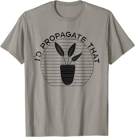 Amazon.com: I'd Propagate That - Succulents Lovers For Gardeners T-Shirt: Clothing Succulent Shirt Design, Plant Lady Shirt, Gardening T Shirts Funny, Green Graphic Print T-shirt For Gardening, Green Plants Print T-shirt For Gardening, Cs Go, Top Fashion Brands, Shop Top, Fashion Brands