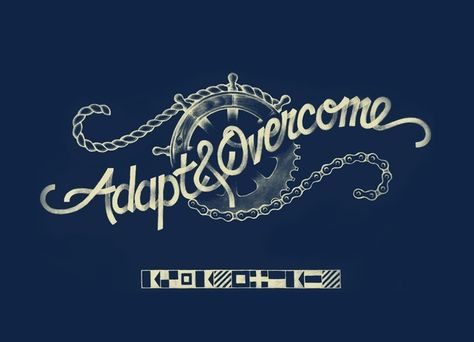 Adapt & overcome Overcome Tattoo, Overcome Quotes, Overcoming Quotes, Hoodies Art, Coast Guard, Future Tattoos, Happy Life, Just Love, Favorite Quotes