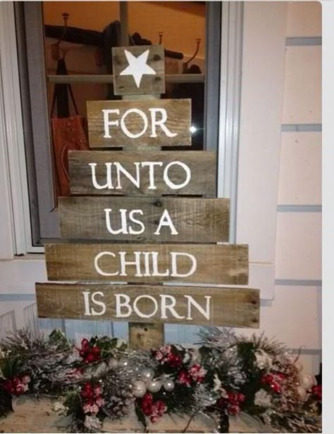 For unto us a child is born tree. Meaning Of Christmas, A Child Is Born, Christmas Porch, Noel Christmas, Christmas Love, Country Christmas, Pallet Projects, Christmas Deco, Outdoor Christmas Decorations