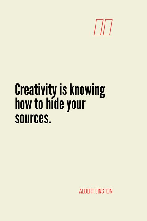 "Creativity is knowing how to hide your sources." Albert Einstein Albert Einstein Quotes, Einstein Quotes, Author Quotes, Inspirational People, Albert Einstein, Einstein, Quotes