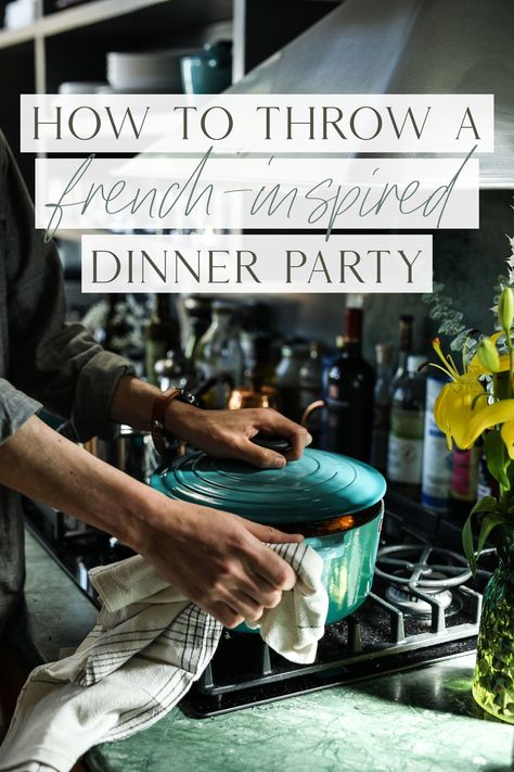 How to Throw French Inspired Dinner Party French Course Dinner, French Fall Dinner Party, French New Years Eve Dinner, French Dinner Menu Ideas, French Country Dinner Party, French Countryside Party, French Inspired Dinner Party, French Dinner Party Aesthetic, French Dinner Party Decorations