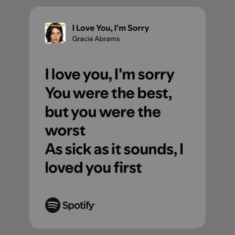 I Love You, I'm Sorry I Love You Im Sorry Gracie, I Love You Im Sorry, Sorry Lyrics, Mental Asylum, I Loved You First, Photos Of Taylor Swift, Let Me Down, M Sorry, Gracie Abrams