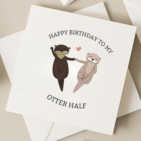 Amazon.com : TEEMI-Funny Birthday Card - Happy Birthday To My Otter Half - For Boyfriend Girlfriend Wife Husband Fiance - Cute Animal Humor - Comes with Fun Stickers : Office Products 21 Birthday Card Boyfriend, Happy Birthday For Fiance, Birthday Paintings For Boyfriend, Birthdaycard Selfmade For Boyfriend, Otter Birthday Cards, Funny Birthday Cards For Husband, Happy Birthday Card Boyfriend, Bf Birthday Card, Happy Birthday Boyfriend Card