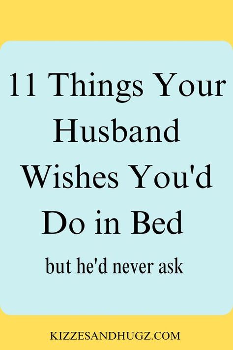 How To Be Romantic With Your Husband, Nice Things To Do For Your Husband, How To Please Husband, What Men Want In Bedroom, How To Get A Man, How To Satisfied Husband In Bed, Things Men Like In The Bedroom, Romantic Ideas For Your Husband, Bedroom Position Ideas