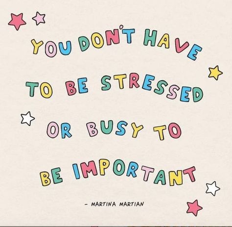 You don't have to be stressed or busy to be important. The Words, On Instagram, Instagram