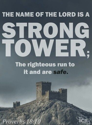 The Name Of The Lord Is A Strong Tower, Strong Tower, Faith Verses, Relationship Advice Quotes, Bible Prayers, Advice Quotes, Walk By Faith, Jesus Pictures, Christian Faith