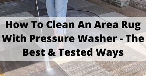 Pressure Washing Area Rugs, Clean Rug With Pressure Washer, Power Wash Area Rug, Cleaning Area Rug With Pressure Washer, Cleaning Area Rugs Diy, Cleaning An Area Rug, How To Wash Rugs, Rug Cleaning Solution, Pressure Washing Tips