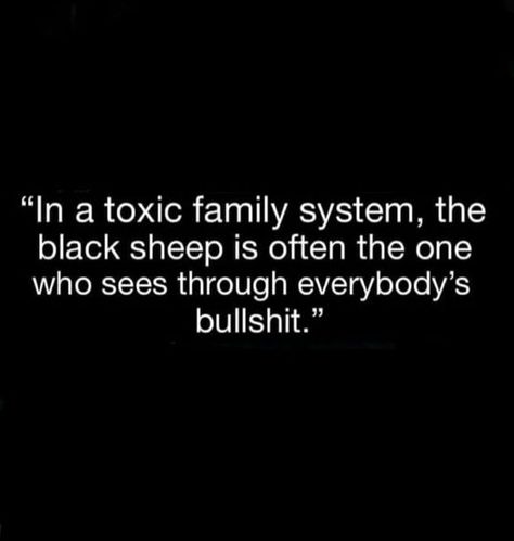 Toxic Family System, Dysfunctional Family Quotes, Sucks Quote, Toxic Family Quotes, The Black Sheep, Betrayal Quotes, Toxic Family, Black Sheep, Deep Thought Quotes