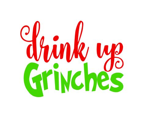 Drink up grinch Drink Up Grinches, Grinch Face Svg, Christmas Sign Svg, Cricut Christmas Ideas, Grinch Party, Wine Svg, Christmas Party Favors, Christmas Bundle, Homemade Christmas Gifts