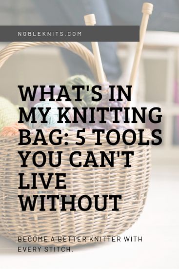 What's in My Knitting Bag — Blog.NobleKnits Knitting Bags Organizer, Knitting Accessories Tools, Crochet Knitting & Tools, Knitting Bag Diy, Knitting Lessons, Knitting Needle Storage, Knitting & Crochet Tools, Knitting Hacks, Knitting Basics