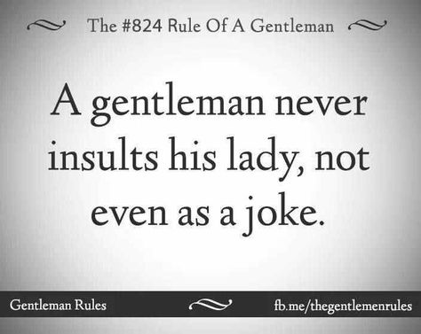 No additional Comment necessary! A pin from a gentleman!                                                                                                                                                                                 More Chauvinistic Quotes, Gentleman Lounge, Provider Man, Gentlemen Quotes, Christian Growth, Gentlemens Guide, Gentleman Rules, Der Gentleman, Divine Masculine