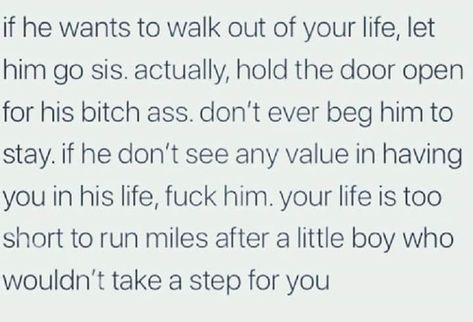 He Chose To Leave Quotes, He Let You Go Quotes, Stop Checking On Him, When He Chokes You Quotes, He Doesn’t Value Me, I May Want You But I Dont Need You, Let Him Pursue You Quotes, If He Cared He Will Show You, When He Leads You On Quotes