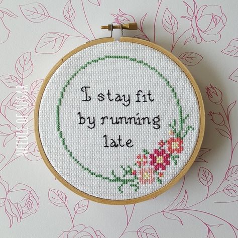 Cross stitch: i stay fit by running late Stitch Rings, Frame Cross Stitch, Circular Embroidery, Cross Stitch Hoop, Embroidery Border, Embroidery Frame, Beautiful Cross Stitch, Beaded Cross Stitch, Running Late