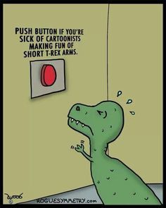 T-Rex funnies for your friends with short arms - Gallery Short Problems, Trex Jokes, T Rex Arms, T Rex Humor, Dinosaur Funny, Clean Humor, A Dinosaur, Laughing So Hard, Funny Pins