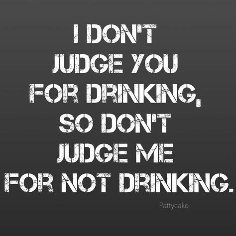 Alcohol Quotes, Drinking Quotes, Recovery Quotes, Peer Pressure, Don't Judge, Wise Words, Quotes To Live By, Me Quotes, Words Of Wisdom