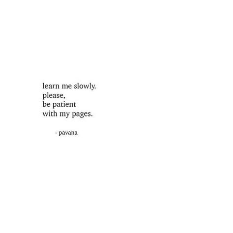 ❁ ☾pinterest ; emingrid Slow But Steady Quotes, Slow Love Quotes, Rh Sin, Atticus Poetry, Life Quotes Love, Writing Poems, Be Patient, Poem Quotes, A Quote