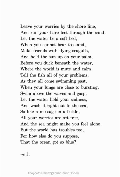 For how else do you suppose, that the ocean got so blue? Erin Hanson Poems, Eh Poems, Erin Hanson, Behind Blue Eyes, Words Love, Ocean Quotes, The Poem, Poems Beautiful, Poem Quotes