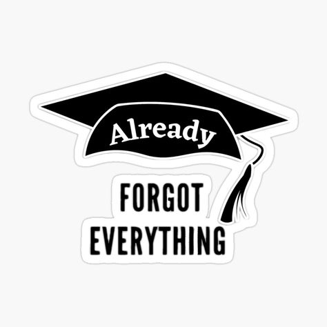 Get my art printed on awesome products. Support me at Redbubble #RBandME: https://www.redbubble.com/i/sticker/vintage-already-forgot-everything-graduation-cap-already-forgot-everything-graduation-2022-class-of-2022-by-printsfunky/106415153.JCQM3?asc=u Already Forgot Everything Grad Cap, 2022 Sticker, Class Of 2022, Grad Cap, Coloring Stickers, Graduation Cap, Among Us, Eye Catching Colors, Buy Vintage