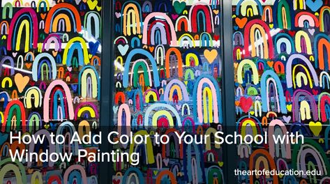 The Art of Education University - How to Add Color to Your School with Window Painting Mural On Glass Window, Classroom Window Painting Ideas, Paint Projects For Kids, Tempera Paint Projects, Elementary Mural, Window Art Projects, Classroom Window, Window Mural, Education University