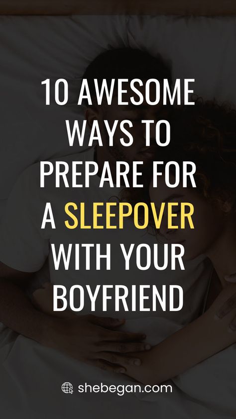 What To Do At A Sleepover With Your Boyfriend, First Sleepover With Boyfriend, Sleepover With Boyfriend Ideas, Sleepover Boyfriend, Sleepover With Boyfriend, First Sleepover, Boyfriend Sleeping, Relationship Talk, Meaningful Love Quotes