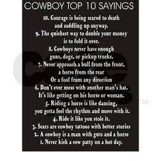 cowboy+sayings+and+quotes | Cowboy Top 10 Sayings | Cowboy Quotes & Cowboy Love Quotes, Cowboy Sayings, Cowboy Top, Cowboy Wisdom, Rodeo Quotes, Cowboy Poetry, Western Quotes, Cowboy Quotes, Cowgirl Quotes