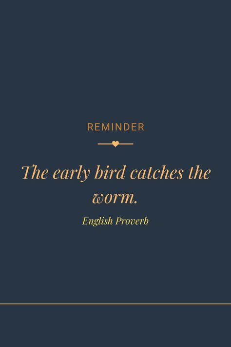 Start your day right with the wisdom of this well-known English proverb. Early Bird Catches The Worm, The Wisdom, Early Bird, Proverbs