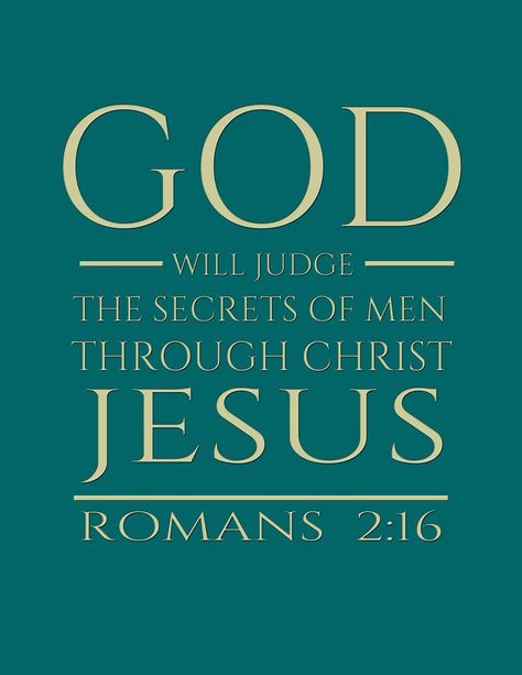 Romans 2:16 Romans 2, Proverbs 8, Spiritual Affirmations, Luke 9, Gods Word, God Almighty, Scripture Quotes, Photo Quotes, Faith In God