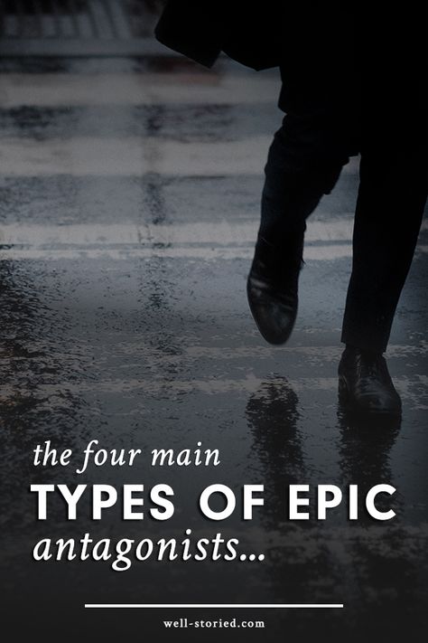 The Four Main Types of Epic Antagonists — Well-Storied. Antagonist Ideas, Good Villain, Writers Tips, Secondary Characters, Writing Hacks, Menulis Novel, Timeline Project, Writing Materials, Contemporary Novels