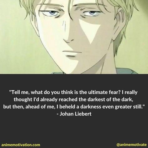 Johan Liebert quote Johan Liebert Quotes, Anna Liebert, Berlin Quotes, Monster Quotes, Johan Liebert, Mass Extinction, Monster Anime, Anime Long Hair, Anime Monsters