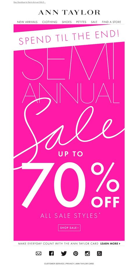 #newsletter #sale Ann Taylor 01.2015 Last Day! Up to 70% OFF Semi-Annual SALE Spring Sale Design, Clothing Sale Poster, Sale Signage, Happy Bag, Email Marketing Inspiration, Birthday Sale, Email Design Inspiration, Pop Posters, Food Graphic Design