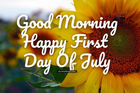 Good Morning, Happy First Day Of July july good morning good morning quotes july quotes july images first day of july happy first day of july good morning first day of july Good Morning July 1st, July Blessings, July Pictures, Morning Sayings, Happy Monday Morning, July Images, July Quotes, Hello July, Afternoon Quotes