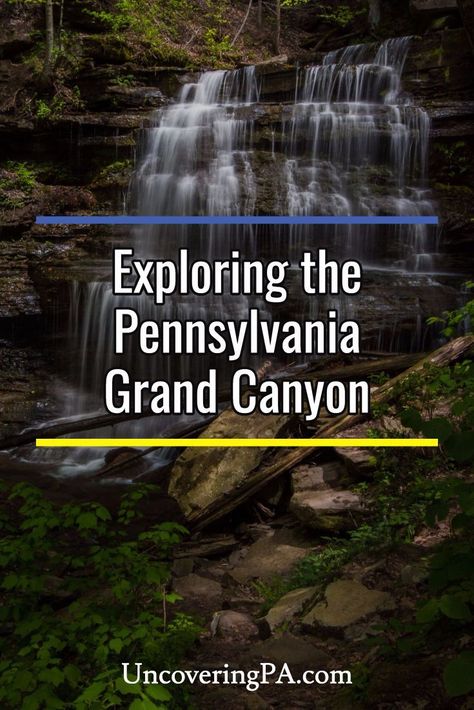 Hiking the Pennsylvania Grand Canyon's parks, trails, and waterfalls #GrandCanyon via @UncoveringPA Pennsylvania Hikes, Pennsylvania Waterfalls, Acadia National Park Camping, Camping In Pennsylvania, Grand Canyon Camping, Camping In Maine, Hiking Places, Pennsylvania Travel, Camping Destinations