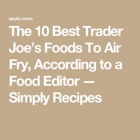 The 10 Best Trader Joe’s Foods To Air Fry, According to a Food Editor — Simply Recipes Trader Joe’s Carne Asada Air Fryer, Carne Asada Air Fryer, Air Fryer Foods, Trader Joes Food, Ninja Foodi, Simply Recipes, Carne Asada, Trader Joe’s, Air Fry