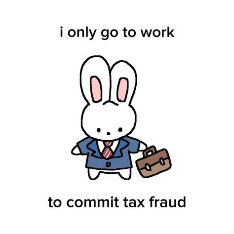 I love tax season (for legal reasons this is a joke) • • More of my goofy lil characters, i need names for them omygod 😭 might just call this lil guy choogoos • Follow @choogoos for more! • ✧˖°.♡︎𝓈𝒽𝒶𝓇𝑒𝓈 𝒶𝓃𝒹 𝓈𝒶𝓋𝑒𝓈 𝒶𝓅𝓅𝓇𝑒𝒸𝒾𝒶𝓉𝑒𝒹!⋆｡°✩ • • • • 🏷️ #icommittaxfraud #icommittaxevasion #taxseason #wholesome #wholesomememes #wholesomememe #relatablememe #goofymemes #bunnymemes #procreate #artistsoninstagram #corporatememes #corporatememe Cute Bunny Doodle, Doodle Meme, Bunny Doodle, Tax Fraud, Relatable Meme, Tax Season, Oc Art, Wholesome Memes, Cute Bunny