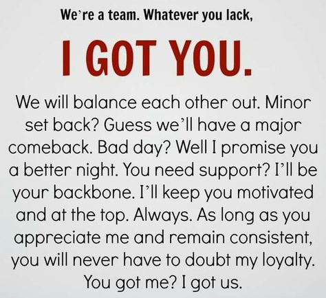 We're a Team A Team Quotes, We're A Team, Team Quotes, Love Quotes For Her, I Promise You, Bad Day, I Got You, Motivate Yourself, Relationship Quotes