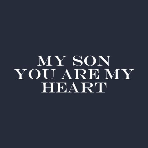 Mothers Love For Her Son, Love My Son Quotes, You Are My Heart, I Love You Son, Love My Son, Son Quotes From Mom, Growing Up Quotes, Proud Of My Son, Inspirational Quotes Wallpapers