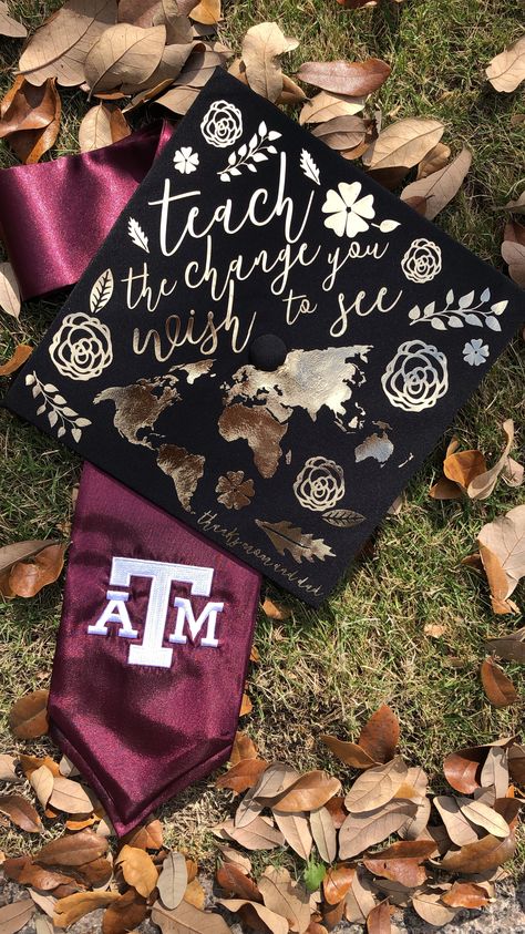 texas a&m education grad cap | teach the change you wish to see Master Of Education Graduation Cap, College Grad Cap Ideas Education Major, History Grad Cap, Special Education Graduation Cap, Masters Cap Decoration, Education Grad Cap, Masters Grad Cap, She Mastered It, March Crafts For Kids