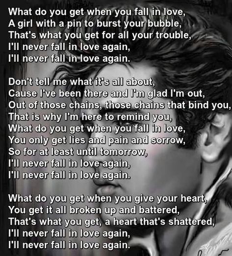 "I'll Never Fall In Love Again" by Elvis Fall In Love Again Quotes, In Love Again Quotes, Love Again Quotes, Never Fall In Love Again, Fall In Love Again, In Love Again, Never Fall In Love, Falling In Love Again, Warrior Quotes