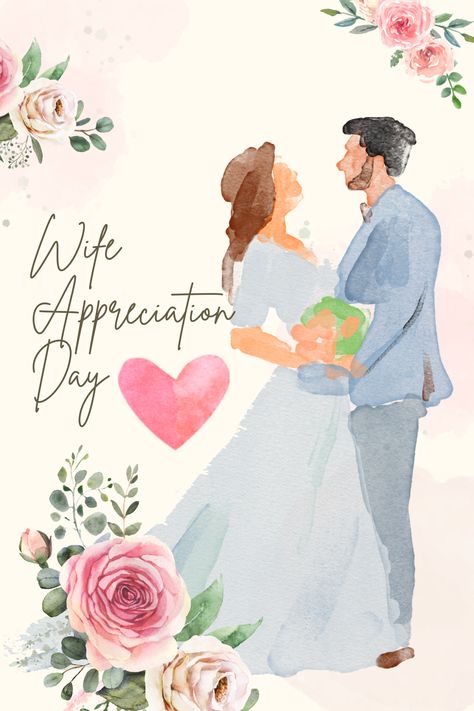 Celebrate Wife Appreciation Day! National Spouses Day Quotes, Appreciate Your Wife, Happy Aniversary Wishes Wife, To My Wife Poster, Wife Appreciation Day, Wife Day, Hina Matsuri, Lovers Day, Small Acts Of Kindness