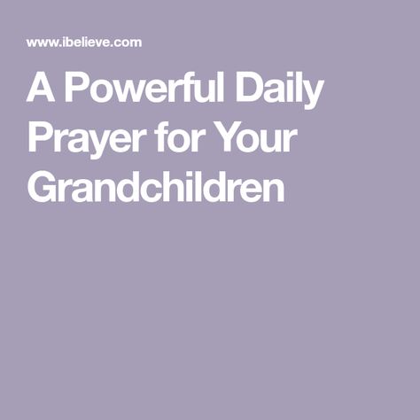 Praying For My Grandson, Pray For My Grandchildren, Prayers For Grandchildren Grandkids, Prayers For Grandchildren Protection, Praying For My Grandchildren, Prayers For My Grand Children, Prayer For Your Children, Prayers For Granddaughter, Prayers For Grandson