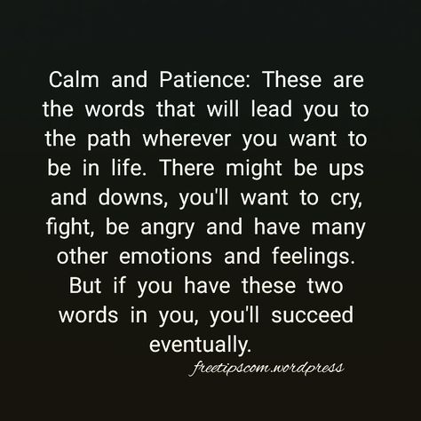 How To Be More Calm And Patient, Be Patient Quotes, Be Calm, Goal Quotes, Bettering Myself, Public Speaking, Good Life Quotes, Ups And Downs, Aphrodite