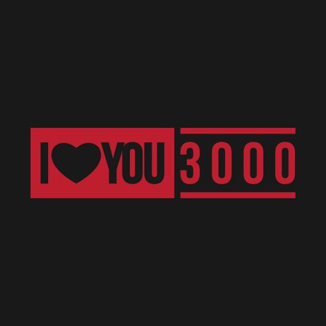 Love You 3000, The North Face Logo, Iron Man, Retail Logos, I Love You, Tshirt Designs, Love You, I Love, T Shirts