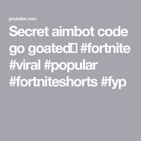 Secret aimbot code go goated🤫 #fortnite #viral #popular #fortniteshorts #fyp Fortnite, Coding, Share It, With Friends, The World, Music