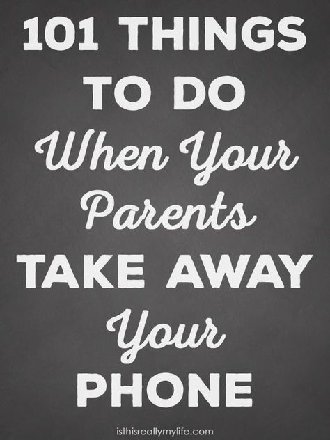 101 Things to Do When Your Parents Take Away Your Phone -- because they will at some point. My two teenagers and I came up with a list of 101 things to keep you distracted so you can avoid smartphone withdrawals...or at least hold them off for a while! | isthisreallymylife.com Things To Do Not On Phone, Things To Do Off Your Phone, Things To Do On Your Phone, Things To Do Without Your Phone, Things To Do Instead Of Being On Phone, Get Off Your Phone, Crafts To Do When Your Bored, It Will Happen, Paper Outline