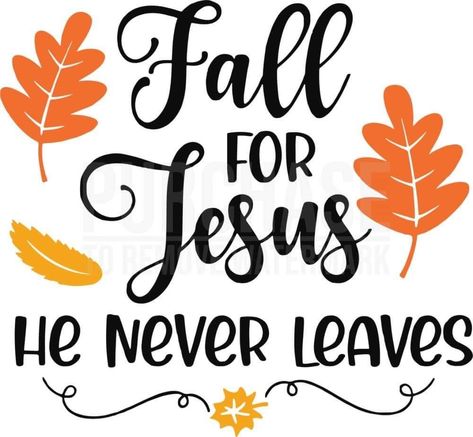 Preschool Fall Decor, Fall Leaves Svg Free, Fall Shirt Ideas Sublimation, Fall For Jesus He Never Leaves Craft, Fall For Jesus He Never Leaves, Christian Trunk Or Treat Ideas For Cars, Bible Merch, Fall Svgs, Fall Cricut