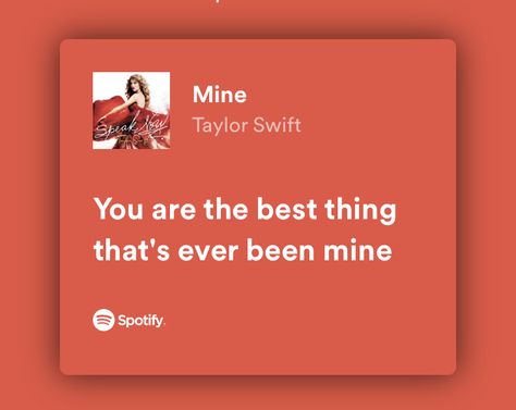 Mine Song Lyrics Taylor Swift, Mine Song, Lyrics Taylor Swift, Me Too Lyrics, Taylor Swift Lyrics, Me Me Me Song, Song Lyrics, Taylor Swift, Swift