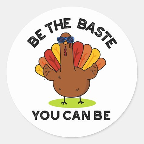 Be The Baste You Can Be Funny Turkey Pun features a cute turkey reminding you to be the best you can be. Perfect pun gift for family and friends who love cute animal turkey puns. Turkey Pun, Work Puns, Lunch Jokes, Thanksgiving Puns, Big Pun, Punny Jokes, Funny Food Puns, Cute Turkey, Food Pun