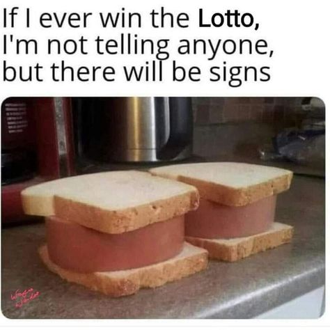 Win The Lottery, Food Memes, The Lottery, Winning The Lottery, Funny Signs, I Win, Bones Funny, Funny Texts, Funny Images