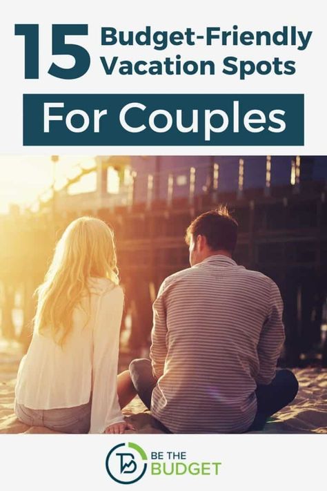 Budget Vacations For Couples, Inexpensive Vacation Ideas, Vacation Spots For Couples, Cheap Vacation Ideas, Vacation Ideas For Couples, Couples Budget, Best Vacations For Couples, Vacation On A Budget, Romantic Couple Getaways